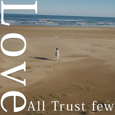 Love All Trust Fewのジャケット写真