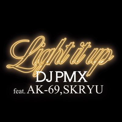 Light it up (feat. AK-69 & SKRYU) Front Cover
