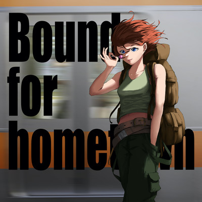 Bound for hometown Front Cover