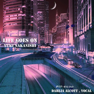 LIFE GOES ON (feat. DAHLIA ALCOTT) Front Cover