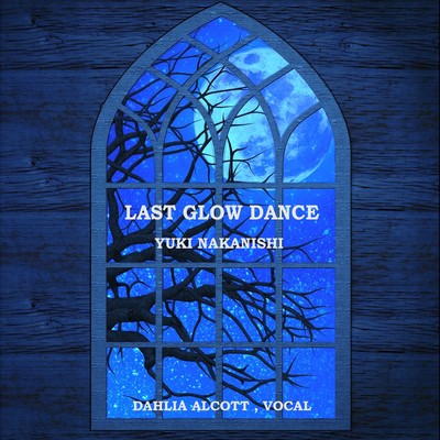 LAST GLOW DANCE (feat. DAHLIA ALCOTT) Front Cover