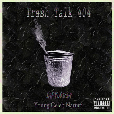 Trash Talk 404 (feat. Young Celeb Naruto) Front Cover
