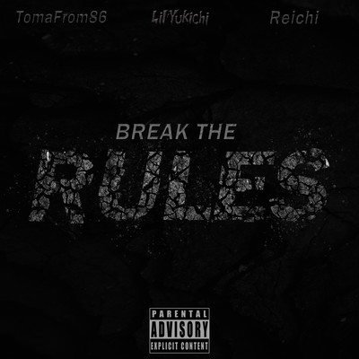 BREAK THE RULES (feat. TomaFrom86 & Reichi)のジャケット写真