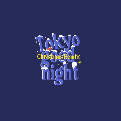 tokyo good night (Christmas Remix) Front Cover