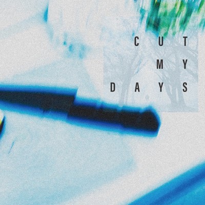 cut my daysのジャケット写真