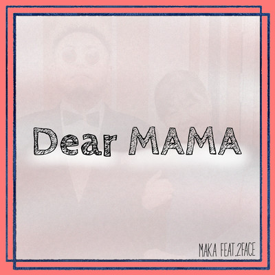 Dear MAMA (feat. 2FACE) Front Cover