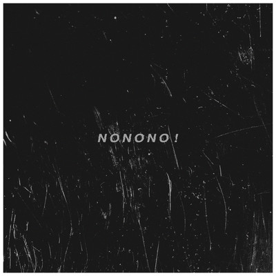 NONONO!のジャケット写真