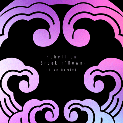 Rebellion -Breakin' Down- (Live Remix) Front Cover