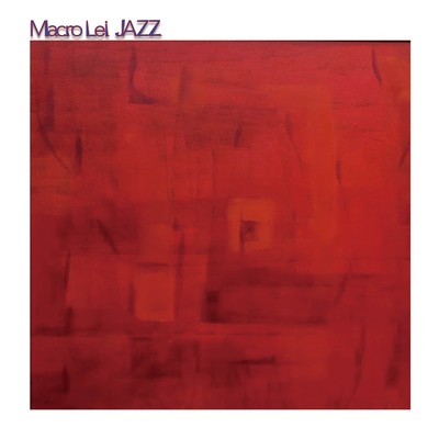 Macro Lei JAZZのジャケット写真