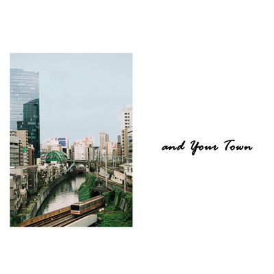 and Your Townのジャケット写真