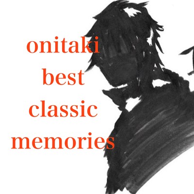 onitaki best classic memories Front Cover