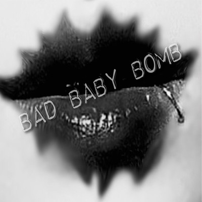 BAD BABY BOMB Front Cover
