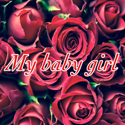 My baby girlのジャケット写真