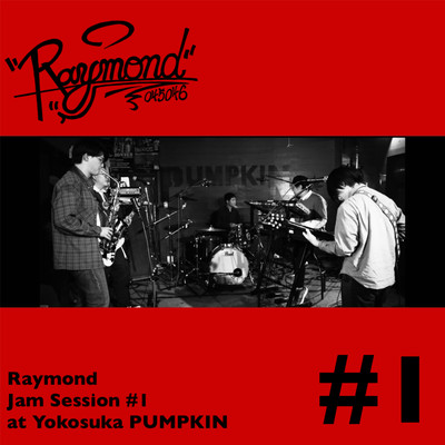Raymond Jam Session #1 at Yokosuka PUMPKIN Front Cover