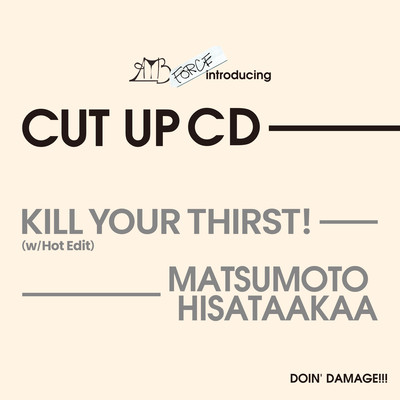 Kill Your Thirst! (w/Hot Edit)のジャケット写真