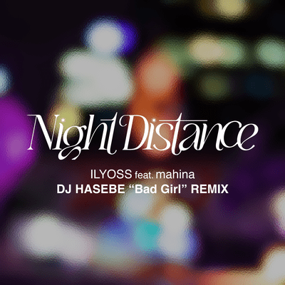Night Distance (DJ HASEBE "Bad Girl" Remix) Front Cover