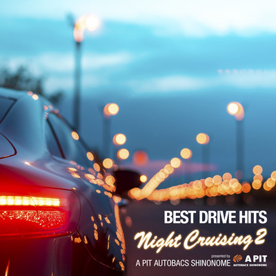 BEST DRIVE HITS - Night Cruising 2 - presented by A PIT AUTOBACS SHINONOME (DJ MIX) Front Cover
