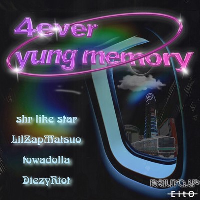4evEr yung memory (feat. shr like star, DiezyRiot, towadolla & HASEBE EBI)のジャケット写真