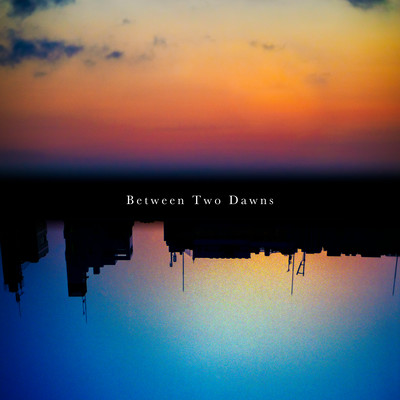 Between Two Dawns Front Cover