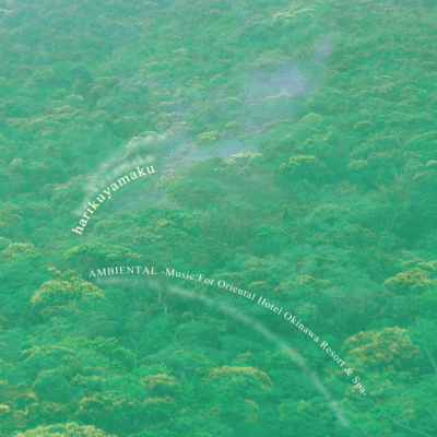 AMBIENTAL -Music for Oriental Hotel Okinawa Resort & Spa- Front Cover