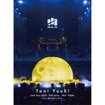 Tani Yuuki Live Tour 2025 "Still love... this" (FINAL ~the beginning of the beginning~) Front Cover
