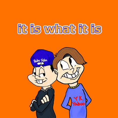 it is what it is (feat. YK Yaboo)のジャケット写真