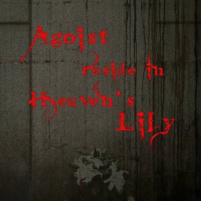 Agoist reside in Heaven's Lily Front Cover
