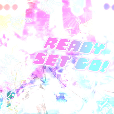 ready set go! (feat. awasetsu mona & JohnDOE) Front Cover