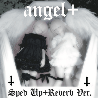 angel+ (Sped Up +Reverb Ver.) Front Cover