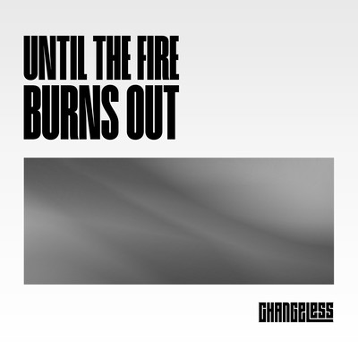Until The Fire Burns Outのジャケット写真
