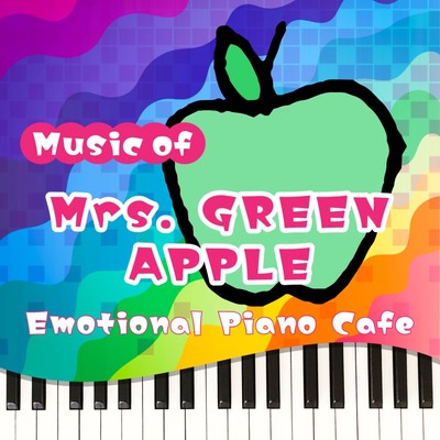 Emotional Piano Cafe ~Music of Mrs. GREEN APPLE~ (Piano Cover) Front Cover