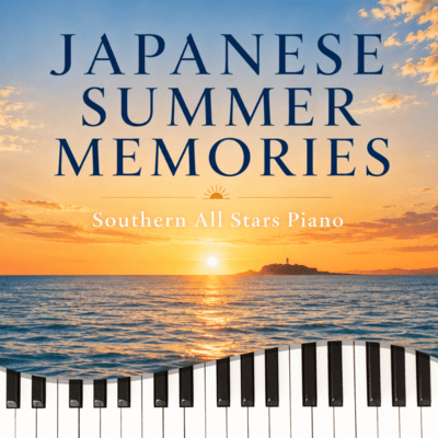 JAPANESE SUMMER MEMORIES Southern All Stars Piano (Piano Cover) Front Cover