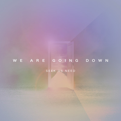 WE ARE GOING DOWNのジャケット写真