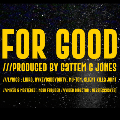 FOR GOOD (feat. LIBRO, RYKEY DADDY DIRTY, MU-TON & SILENT KILLA JOINT)のジャケット写真