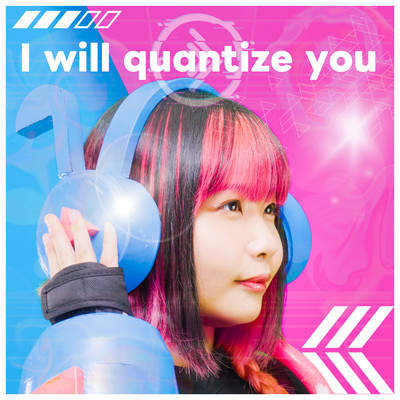 I will quantize youのジャケット写真