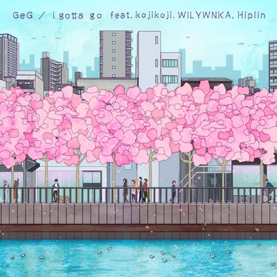 I gotta go (feat. Hiplin, WILYWNKA & kojikoji) Front Cover
