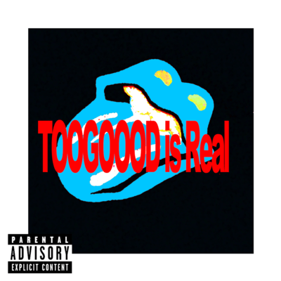 TOOGOOO is Real Front Cover