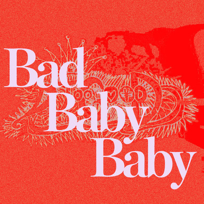 Bad Baby Baby Front Cover