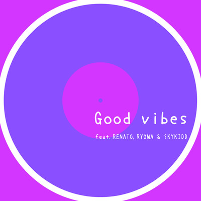 Good vibes (feat. RENATO, RYOMA & SKYKIDD) Front Cover