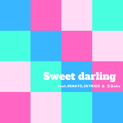 Sweet darling (feat. RENATO, SKYKIDD & うらaka)のジャケット写真