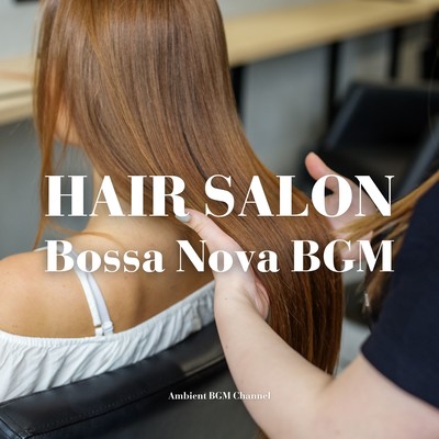 Bossa Nova BGM for Hair Salons (Commercial use allowed only for the downloadable version) Front Cover