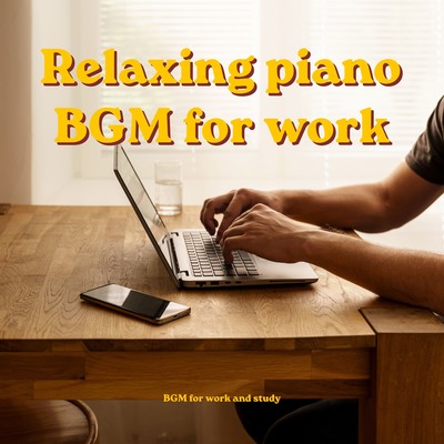 Relaxing piano background music for work Front Cover