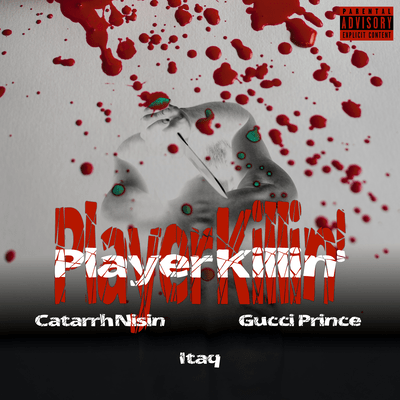 Player Killin' (feat. Itaq & Gucci Prince) Front Cover