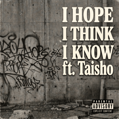 I HOPE I THINK I KNOW (feat. Taisho)のジャケット写真