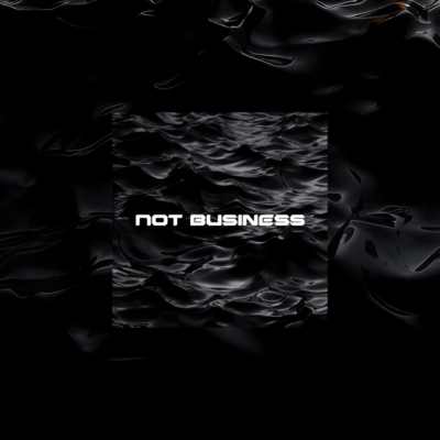 Not Business (feat. Kidney Fuji) Front Cover