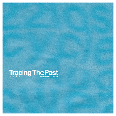 Tracing The Past with HELLO DOLLYのジャケット写真