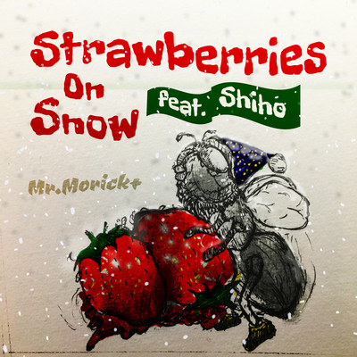 Strawberries On Snow (feat. 詩歩)のジャケット写真