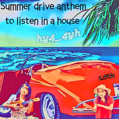 Summer drive anthem to listen in a hour Front Cover