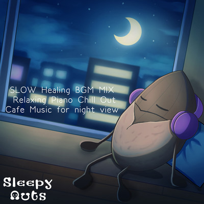 SLOW Healing BGM MIX Relaxing Piano Chill Out Cafe Music for night view Front Cover