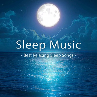 Sleep Music - Best Relaxing Sleep Songs Front Cover